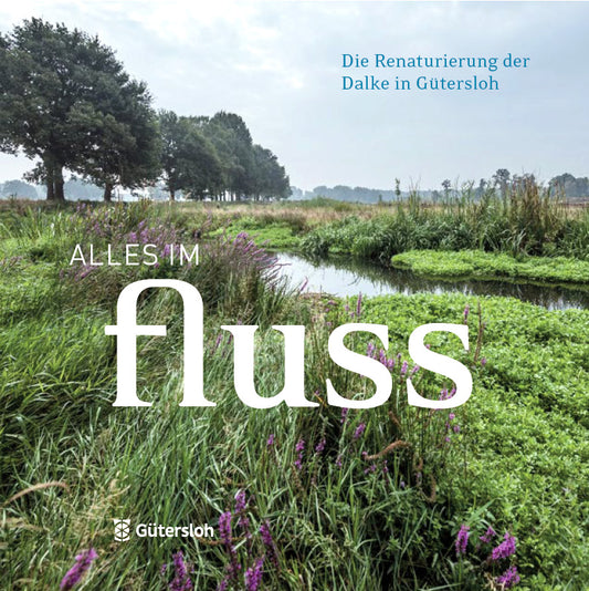 Alles im Fluß. Die Dalke-Renaturierung