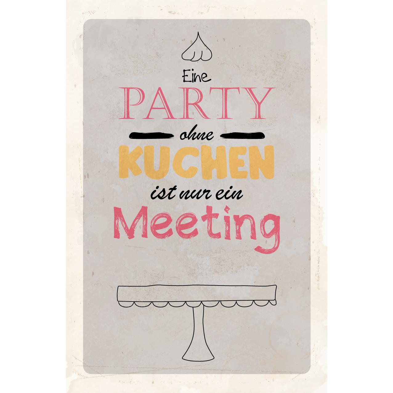 Blechschild - Party ohne Kuchen Spruch