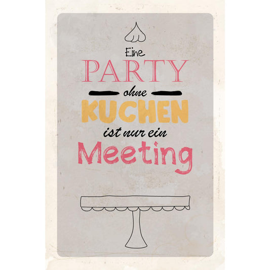Metal sign - Party without cake saying
