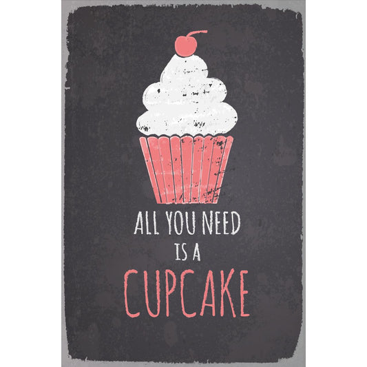 Tin sign - All you need is a cupcake
